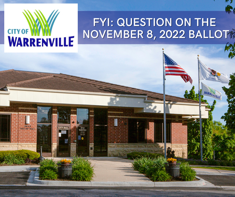 A picture of Warrenville City Hall that says FYI BALLOT QUESTION ON NOVEMBER 8 BALLOT