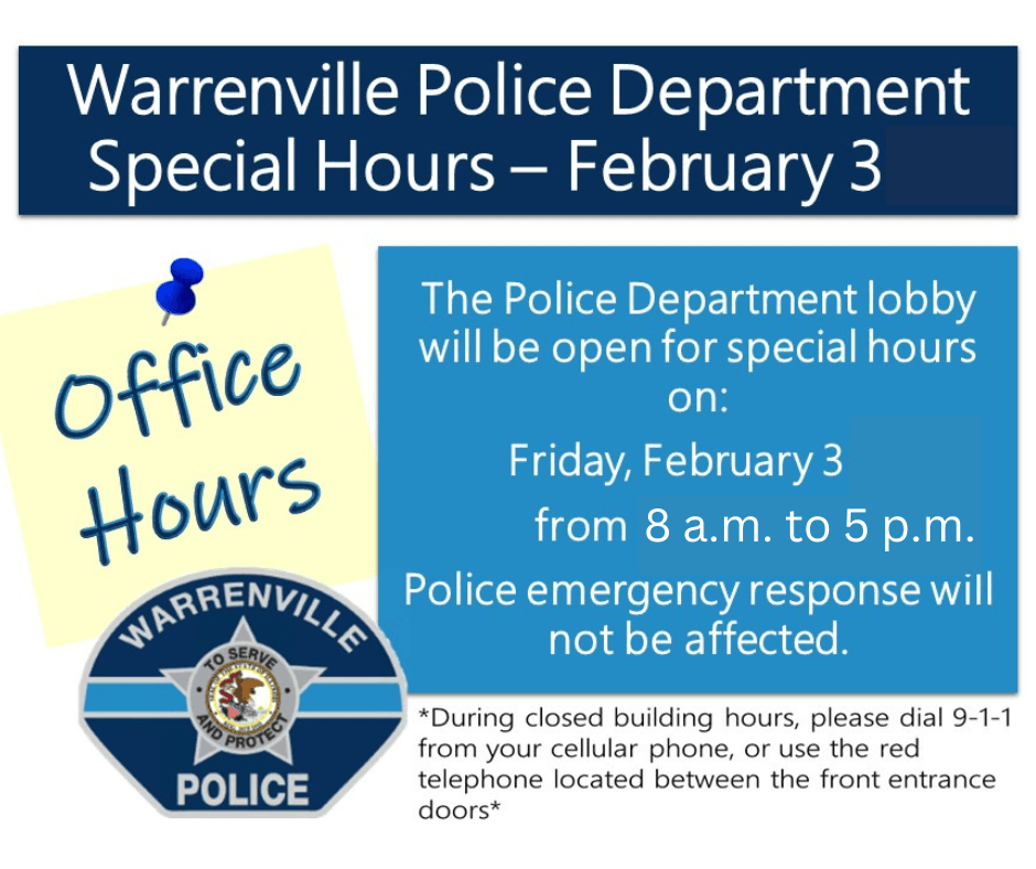 Warrenville Police special hours sign 8:00 a.m. to 5:00 p.m. Friday, February 3