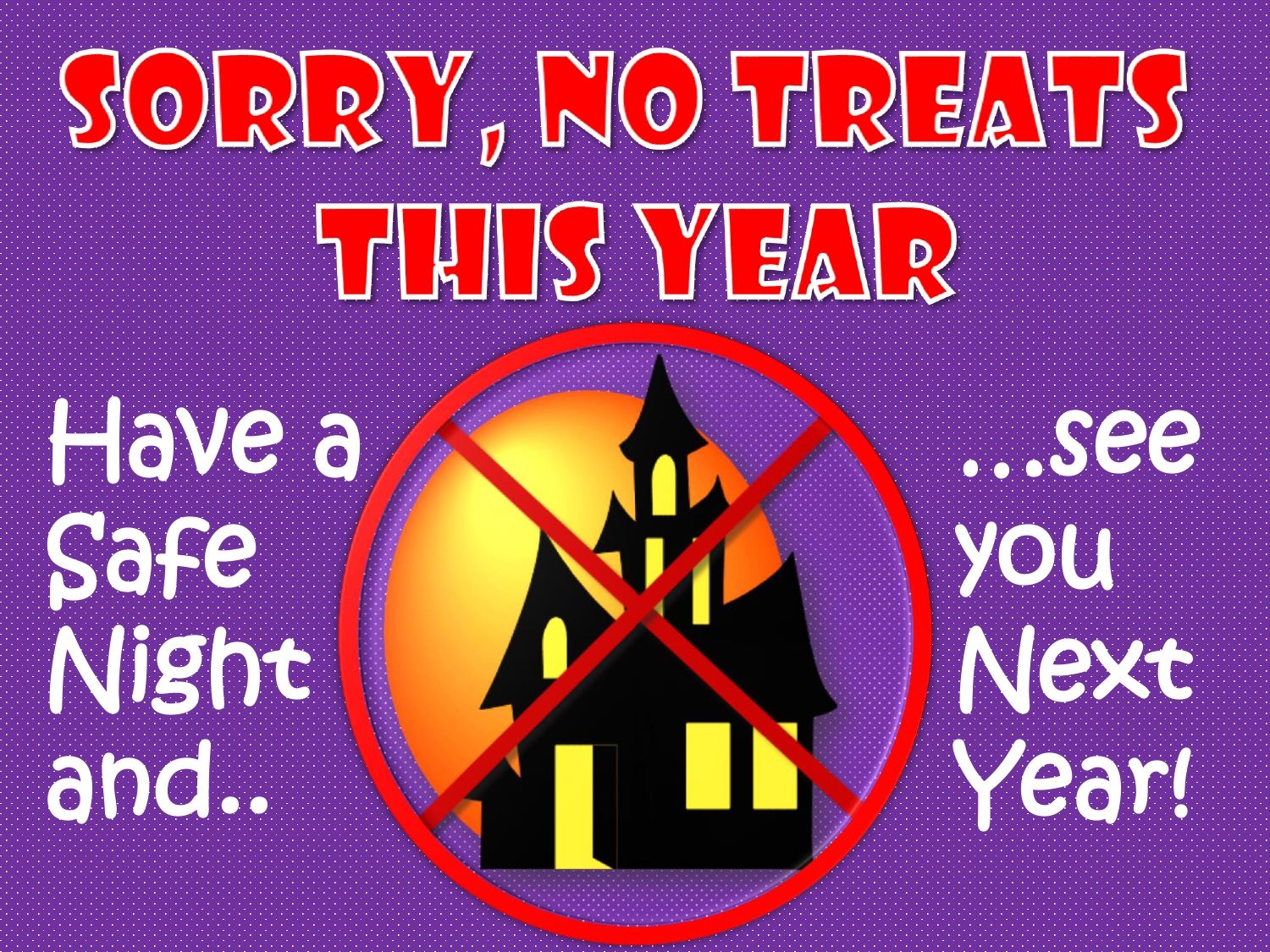 A colorful Halloween door sign that says Sorry No Treats This Year